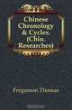 Chinese Chronology & Cycles. (Chin. Researches)., Fergusson Thomas 