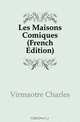 Les Maisons Comiques (French Edition), Virmaitre Charles 