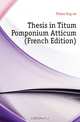 Thesis in Titum Pomponium Atticum (French Edition), Fialon Eugene 