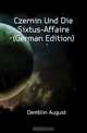 Czernin Und Die Sixtus-Affaire (German Edition), Demblin August 
