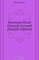 Hermann Ernst Freunds Levned (Danish Edition), Freund Victor 