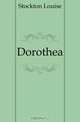 Dorothea, Stockton Louise 