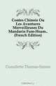 Contes Chinois Ou Les Avantures Merveilleuses Du Mandarin Fum-Hoam.. (French Edition), Gueullette Thomas-Simon 