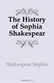 The History of Sophia Shakespear, Shakespear Sophia 