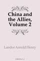 China and the Allies, Volume 2, Arnold Henry Savage Landor 