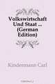 Volkswirtschaft Und Staat (German Edition), Kindermann Carl 