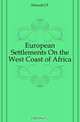 European Settlements On the West Coast of Africa, Hewett J. F. 