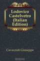 Lodovico Castelvetro (Italian Edition), Cavazzuti Giuseppe 