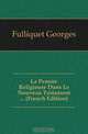 La Pensee Religieuse Dans Le Nouveau Testament ... (French Edition), Fulliquet Georges 