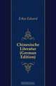 Chinesische Literatur (German Edition), Erkes Eduard 