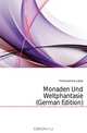 Monaden Und Weltphantasie (German Edition), Frohschammer Jakob 