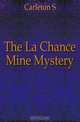 The La Chance Mine Mystery, Carleton S 