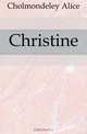 Christine, Cholmondeley Alice 