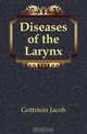 Diseases of the Larynx, Gottstein Jacob 