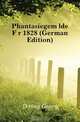 Phantasiegemalde Fur 1828 (German Edition), Doring Georg 