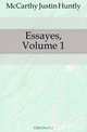 Essayes, Volume 1, Justin H. McCarthy 