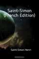 Saint-Simon (French Edition), Saint-Simon Henri 