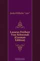 Lazarus Freiherr Von Schwendi (German Edition), Janko Wilhelm "von" 