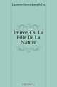 Imirce, Ou La Fille De La Nature, Achille Du Laurens 