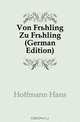 Von Fruhling Zu Fruhling (German Edition), Hoffmann Hans 