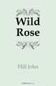 Wild Rose, Hill John 