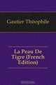 La Peau De Tigre (French Edition), Gautier Theophile 