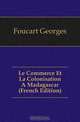 Le Commerce Et La Colonisation A Madagascar (French Edition), Foucart Georges 