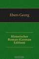 Historischer Roman (German Edition), Ebers Georg 