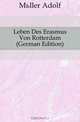 Leben Des Erasmus Von Rotterdam (German Edition), Muller Adolf 