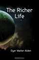 The Richer Life, Dyer Walter Alden 