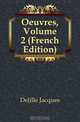 Oeuvres, Volume 2 (French Edition), Delille Jacques 