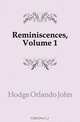 Reminiscences, Volume 1, Hodge Orlando John 