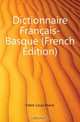 Dictionnaire Francais-Basque (French Edition), Fabre Louis Marie 