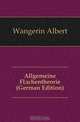 Allgemeine Flachentheorie (German Edition), Wangerin Albert 