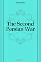 The Second Persian War, Herodotus 