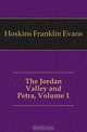 The Jordan Valley and Petra, Volume 1, Hoskins Franklin Evans 