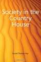 Society in the Country House, Thomas Hay Sweet Escott 