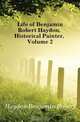 Life of Benjamin Robert Haydon, Historical Painter, Volume 2, Haydon Benjamin Robert 