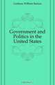 Government and Politics in the United States, Guitteau William Backus 