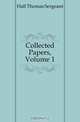 Collected Papers, Volume 1, Hall Thomas Sergeant 