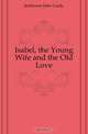 Isabel, the Young Wife and the Old Love, Jeaffreson John Cordy 