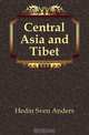 Central Asia and Tibet, Hedin Sven Anders 