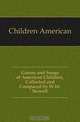 Games and Songs of American Children, Collected and Compared by W.W. Newell, Children American 