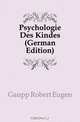 Psychologie Des Kindes (German Edition), Gaupp Robert Eugen 