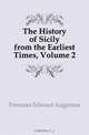 The History of Sicily from the Earliest Times, Volume 2, Freeman Edward Augustus 