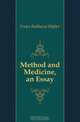 Method and Medicine, an Essay, Foster Balthazar Walter 