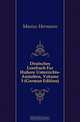 Deutsches Lesebuch Fur Hohere Unterrichts-Anstalten, Volume 3 (German Edition), Masius Hermann 