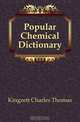 Popular Chemical Dictionary, Kingzett Charles Thomas 