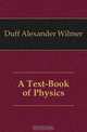 A Text-Book of Physics, Duff Alexander Wilmer 