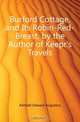 Burford Cottage, and Its Robin-Red-Breast, by the Author of Keepr